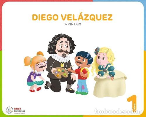 Libros: DIEGO VEL&Aacute;ZQUEZ (&iexcl;A pintar!) - Edeb&eacute;, Obra Colectiva