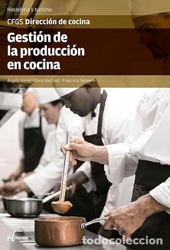 Livres: Gesti&oacute;n de la producci&oacute;n de cocina - &Aacute;ngela Asensi Vendrell, Elena Mart&iacute;nez Romeo, Francisca Sempere