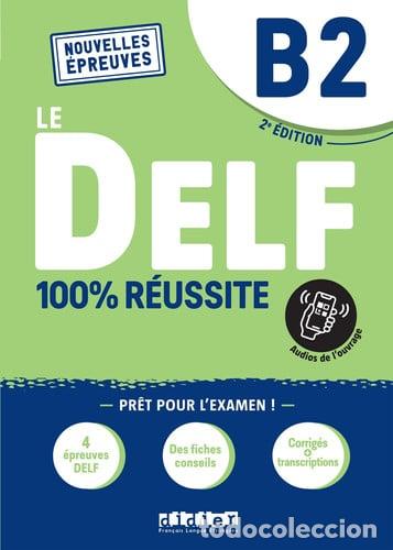 Libri: Le DELF B2 100% r&eacute;ussite - Hamza Djimli, Nicolas Frappe, Magosha Fr&eacute;quelin