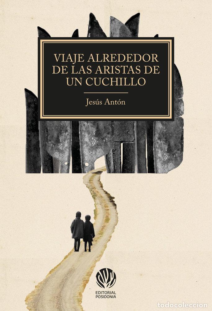 Libri: VIAJE ALREDEDOR DE LAS ARISTAS DE UN CUCHILLO - JESUS ANTON