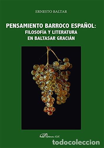 books: Pensamiento barroco espa&ntilde;ol filosof&iacute;a y literatura en Baltasar Graci&aacute;n - Ernesto Baltar