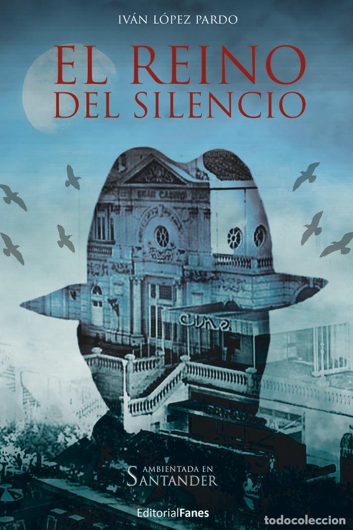 Libros: REINO DEL SILENCIO,EL - L&Oacute;PEZ PARDO, IV&Aacute;N