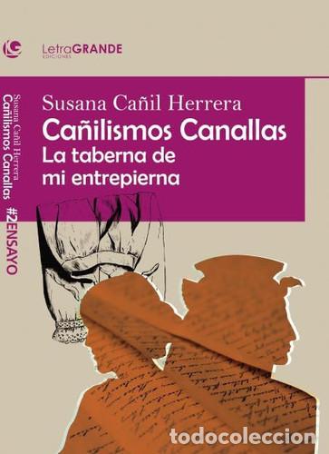 Libros: Ca&ntilde;ilismos canallas : la taberna de mi entrepierna - Susana Ca&ntilde;il Herrera