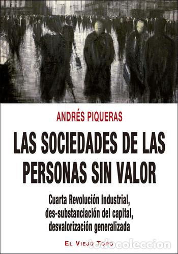 Livres: Las sociedades de las personas sin valor Cuarta Revoluci&oacute;n Industrial. Des-substanciaci&oacute;n del capita
