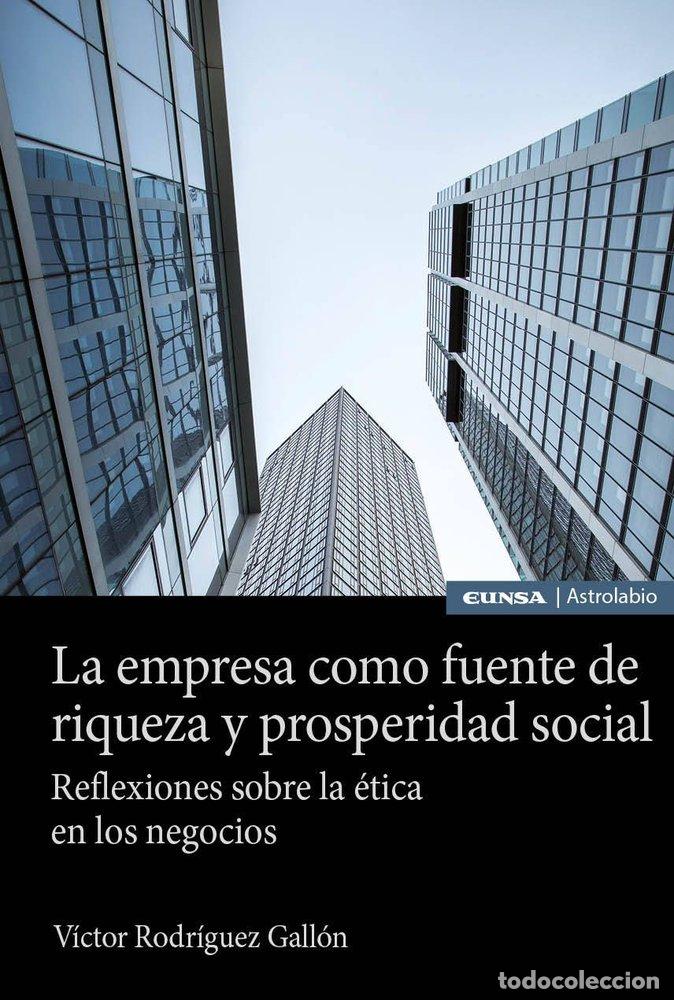 Livres: LA EMPRESA COMO FUENTE DE RIQUEZA Y PROSPERIDAD SOCIAL - RODRIGUEZ GALLON, VICTOR