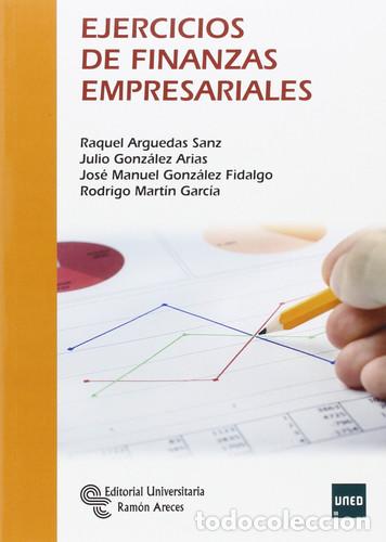 Libri: Ejercicios de finanzas empresariales - Arguedas Sanz, Raquel, Gonz&aacute;lez Arias, Julio, Gonz&aacute;lez Fidalg