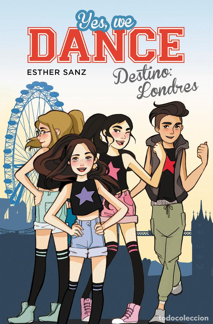 Libri: YES WE DANCE 2 DESTINO LONDRES - SANZ, ESTHER