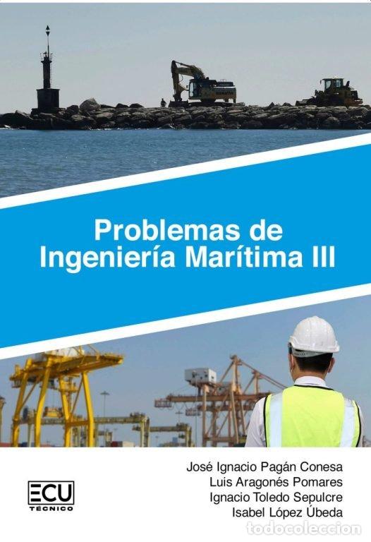 Libri: PROBLEMAS DE INGENIERIA MARITIMA III - LOPEZ UBEDA, ISABEL
