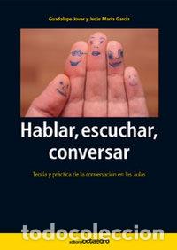 Libri: HABLAR ESCUCHAR CONVERSAR.TEORIA PRAC.CONVERS.AULAS - JOVER, GUADALUPE