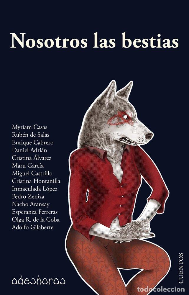 Libri: NOSOTROS LAS BESTIAS - ESCUELA DE ESCRITORES DE GETAFE, VARIOS AUTORES