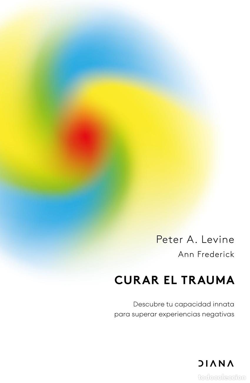 Libri: CURAR EL TRAUMA - LEVINE, PETER A