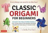 Libri: CLASSIC ORIGAMI FOR BEGINNERS KIT 45 EASY TO FOLD PAPER MO - LAFOSSE, MICHAEL G