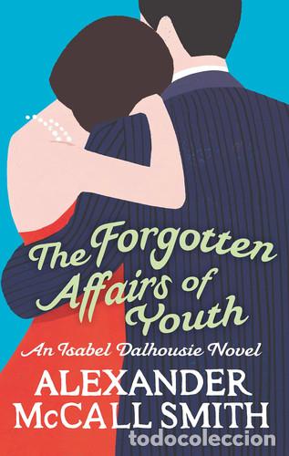 books: The Forgotten Affairs of Youth - Alexander McCall Smith