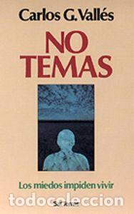 Libri: NO TEMAS LOS MIEDOS IMPIDEN VIVIR - VALLES CARLOS G