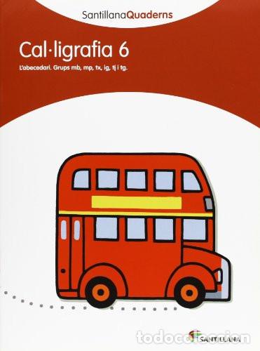Libros: SANTILLANA QUADERNS CAL-LIGRAFIA 6 - AA VV
