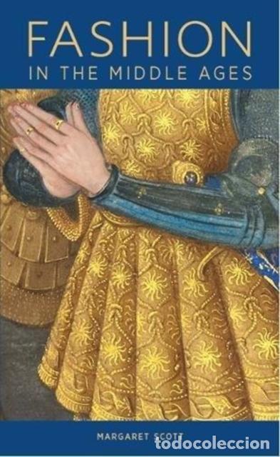 books: FASHION IN THE MIDDLE AGES - MARGARET SCOTT
