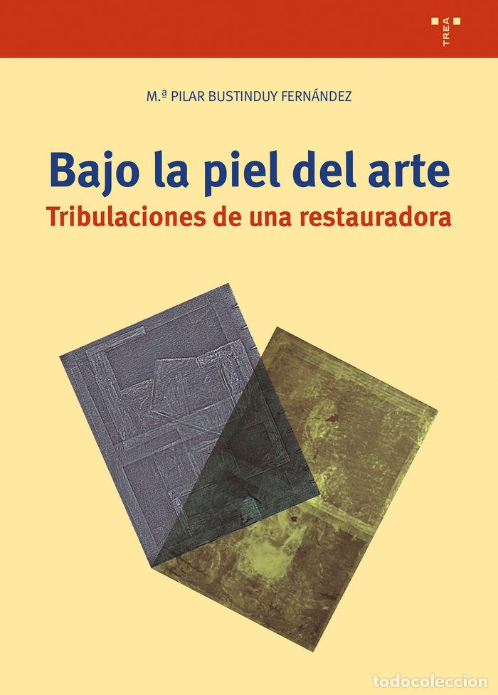 books: BAJO LA PIEL DEL ARTE - .