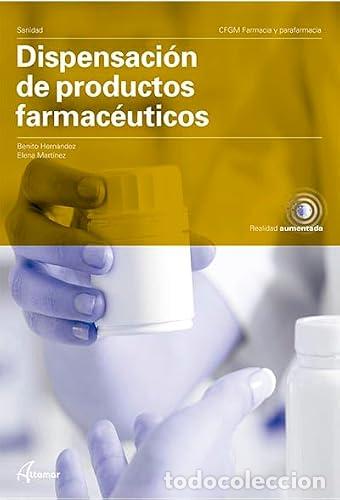 Libros: Dispensaci&oacute;n de productos farmac&eacute;uticos - Benito Hern&aacute;ndez Gim&eacute;nez, Elena Mart&iacute;nez Santiago