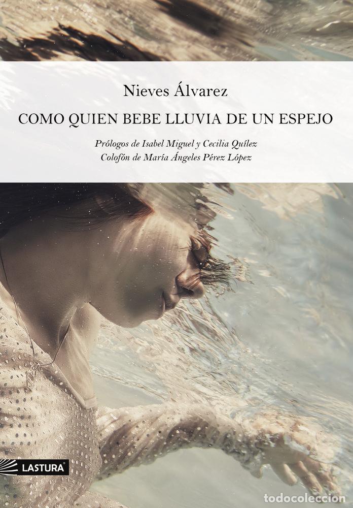 Livros: COMO QUIEN BEBE LLUVIA DE UN ESPEJO - &Aacute;LVAREZ MART&Iacute;N, NIEVES