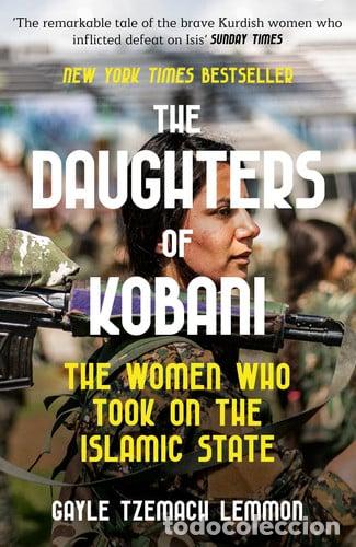 Livros: The Daughters of Kobani The Women Who Took on the Islamic State - Gayle Tzemach Lemmon