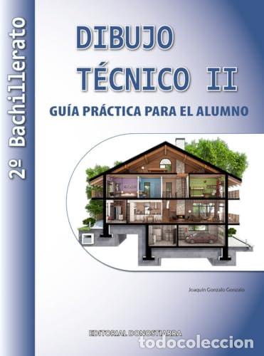 Libros: Dibujo T&eacute;cnico II: 2&ordm; Bachillerato. Gu&iacute;a Pr&aacute;ctica para el alumno. - Gonzalo Gonzalo, Joaqu&iacute;n
