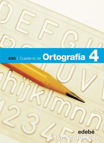 Libros: CUADERNO ORTOGRAF&Iacute;A 4 - Edeb&eacute;, Obra Colectiva