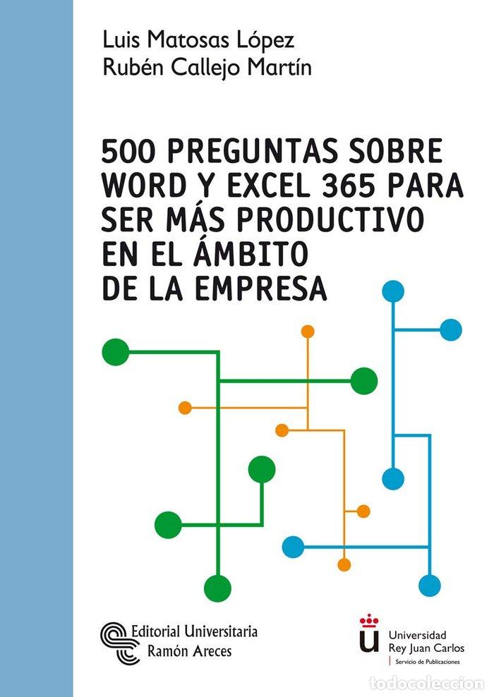 Livres: 500 PREGUNTAS SOBRE WORD Y EXCEL 365 PARA SER MAS PRODUCTIVO - MATOSAS L&Oacute;PEZ, LUIS