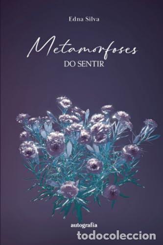 Libri: Metamorfoses do sentir (Portuguese Edition) - Silva, Edna