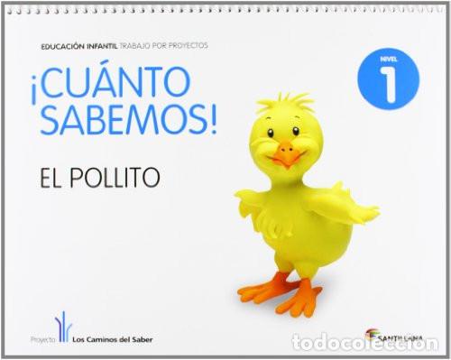 Libri: CUANTO SABEMOS EL POLLITO EDUC INFANTIL 3 A&Ntilde;OS TRABAJO POR PROYECTOS LOS CAMINOS DEL SABER SANTILLAN