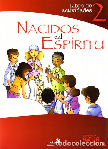 Libri: Nacidos del Esp&iacute;ritu. Libro de actividades 2: Proyecto Agua Viva - Burgos Go&ntilde;i, Juan Carlos, Sanz Pa