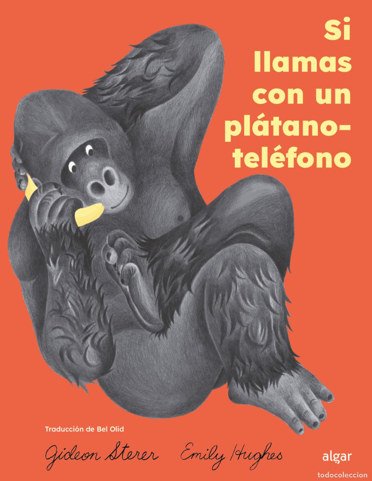 Libri: SI LLAMAS CON UN PL&Aacute;TANO-TEL&Eacute;FONO - Sterer, Gideon
