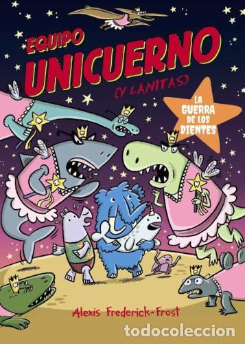 Libri: EQUIPO UNICUERNO, 3. LA GUERRA DE LOS DIENTES - .