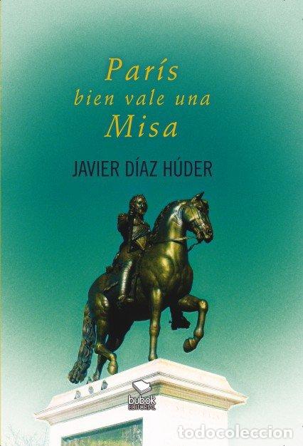 Libri: PARIS BIEN VALE UNA MISA - D&Iacute;AZ H&Uacute;DER, JAVIER