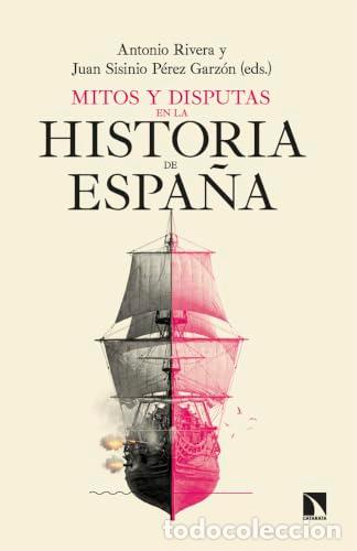 Libri: MITOS Y DISPUTAS EN LA HISTORIA DE ESPANA - Perez Garzon, Juan Sisinio