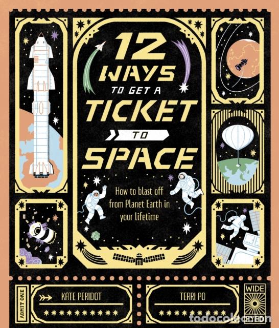 Libri: 12 WAYS TO GET A TICKET TO SPACE - KATE PERIDOT