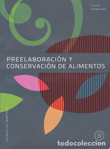 Livres: Preelaboracion y Conservacion de Alimentos - Alfredo Gil Mart&iacute;nez