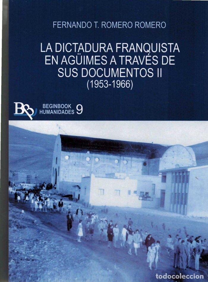 Libri: LA DICTADURA FRANQUISTA EN AGUIMES A TRAVES DE SUS DOCUMENT - ROMERO ROMERO