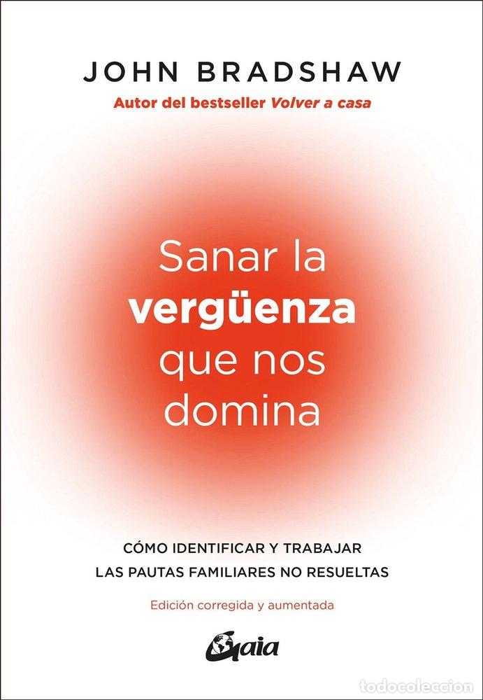 Libri: SANAR LA VERGUENZA QUE NOS DOMINA - BRADSHAW, JOHN