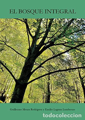 Libri: El bosque integral - Guillermo Meaza, Emilio Laguna Lumbreras
