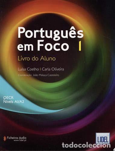 Libros: Portugu&ecirc;s em Foco 1 - Livro do Aluno Livro do Aluno Niveis A1/A2 - Lu&iacute;sa Coelho, Carla Oliveira