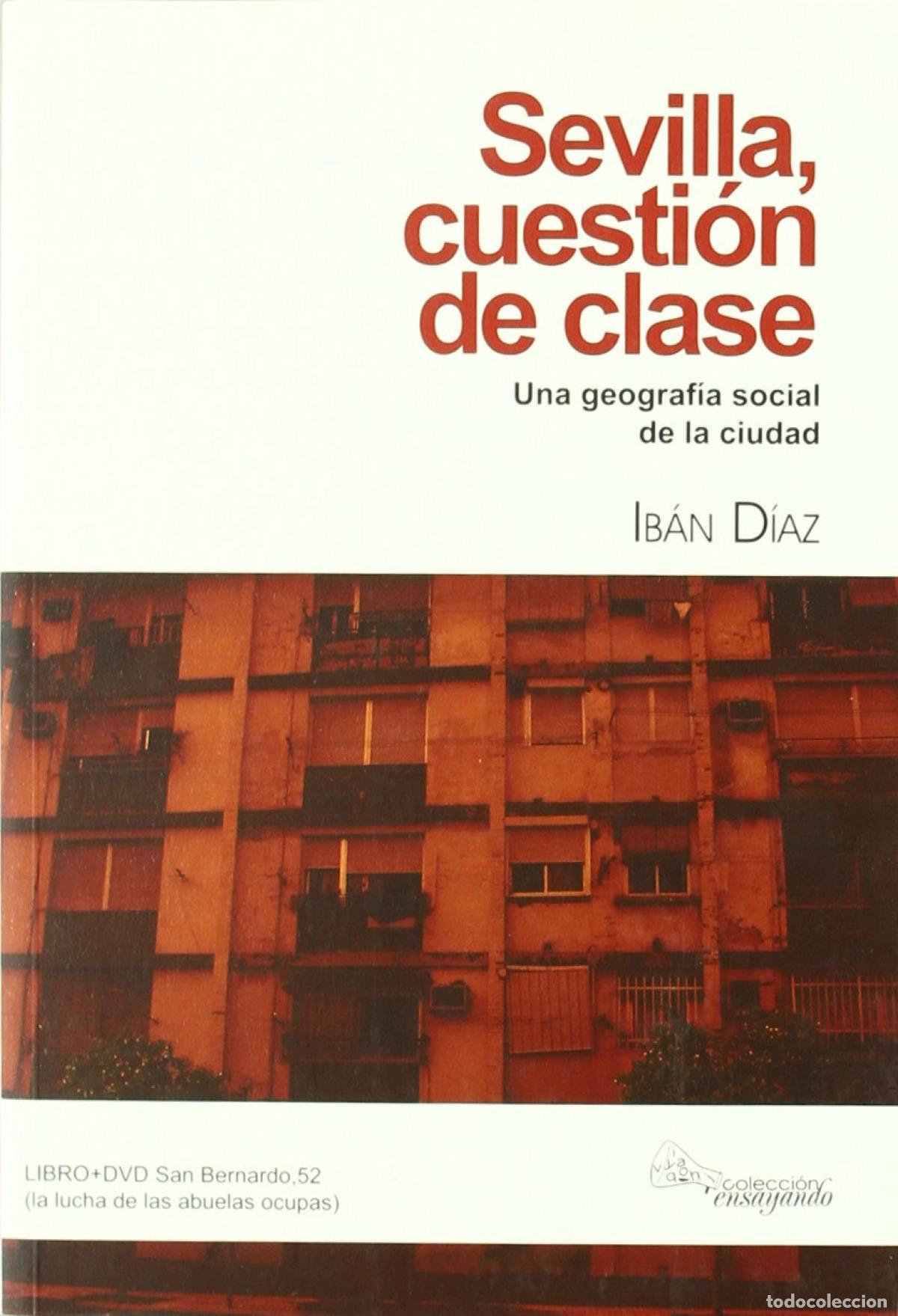 Libri: SEVILLA, CUESTI&Oacute;N DE CLASE: UNA GEOGRAF&Iacute;A SOCIAL DE LA CIUDAD - Iban D&iacute;az