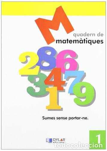 Libros: MATEMATIQUES 1 - Sumes sense portar-ne - Projecte educatiu Faro, Dylar Ediciones