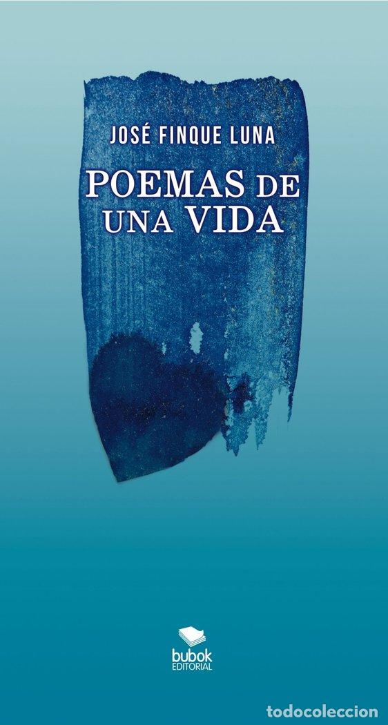 Libri: POEMAS DE UNA VIDA - FINQUE LUNA, JOS&Eacute;