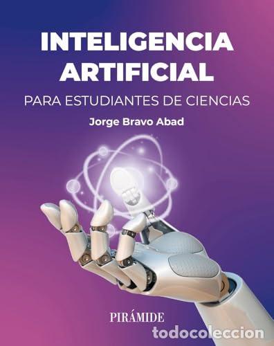 Livres: INTELIGENCIA ARTIFICIAL PARA ESTUDIANTES DE CIENCIAS - BRAVO ABAD, JORGE