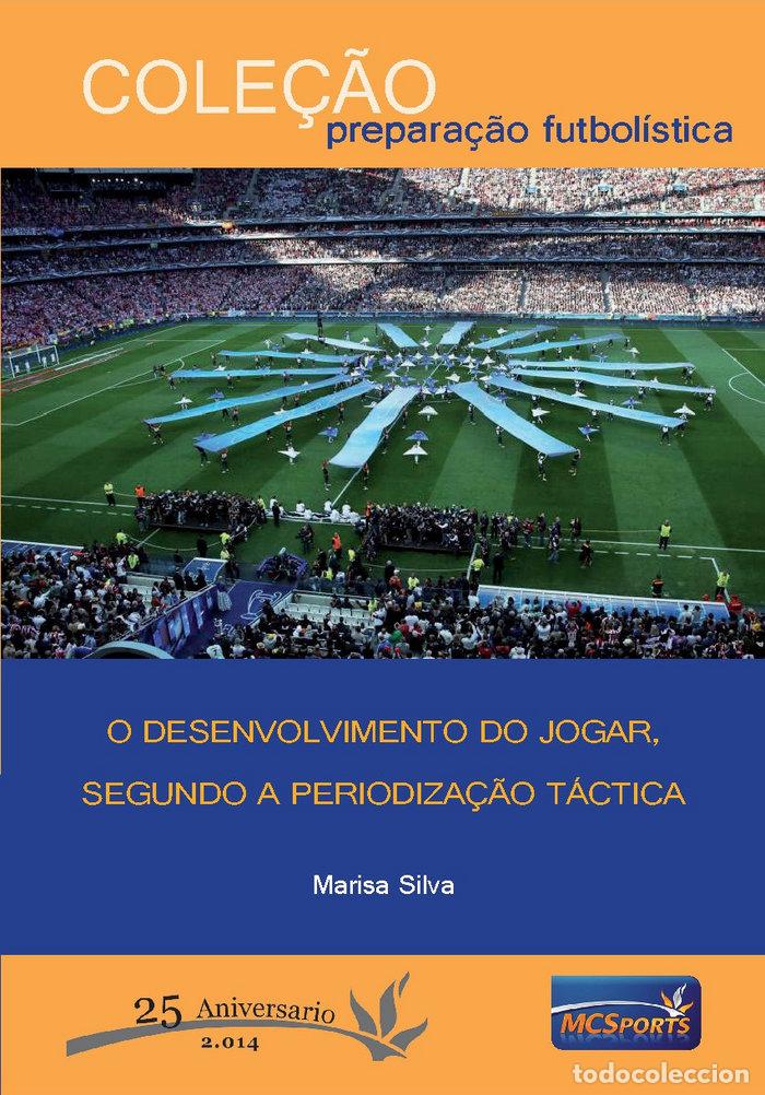 books: O DESENVOLVIMENTO DO JOGAR, SEGUNDO A PERIODIZA&Ccedil;AO TACTICA - SILVA, MARISA