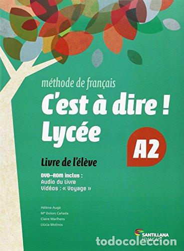 books: C'est &agrave; dire! Lyc&eacute;e A2 livre de l ́&eacute;l&eacute;ve - AA VV.