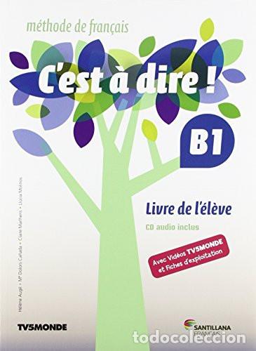 books: C'est &agrave; dire! B1 m&eacute;thode de fran&ccedil;ais. Livre de l'&eacute;l&egrave;ve - H&eacute;l&egrave;ne/Ca&ntilde;ada Aug&eacute;