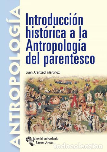 Libros: Introducci&oacute;n hist&oacute;rica a la antropolog&iacute;a del parentesco - Juan Aranzadi Mart&iacute;nez