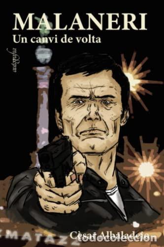 books: Malaneri.: Un canvi de volta. (Catalan Edition) - Albaladejo, C&eacute;sar