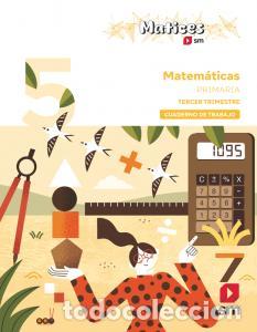 books: Cuaderno de matematicas. 5 primaria. 3 trimestres. maticesprimaria.5ocurso - Equipo De Educacion Pri